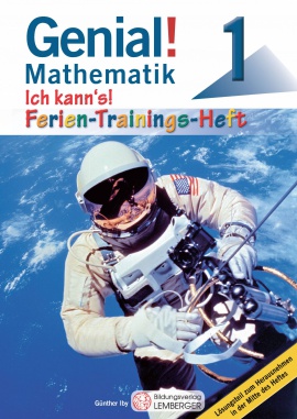 Genial! Mathematik 1 – Ich kann’s! – Ferien-Trainings-Heft