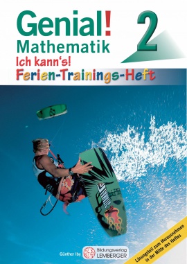 Genial! Mathematik 2 - Ich kann's!: Ferien-Trainings-Heft